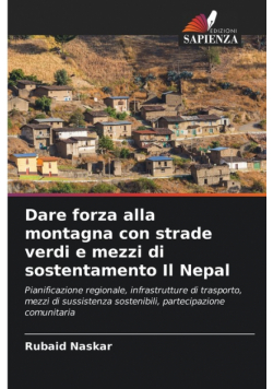 Dare forza alla montagna con strade verdi e mezzi di sostentamento Il Nepal