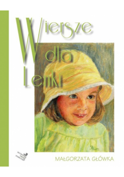 Główka Małgorzata - Wiersze dla Lenki