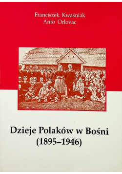 Dzieje Polaków w Bośni plus autograf Kwaśniaka