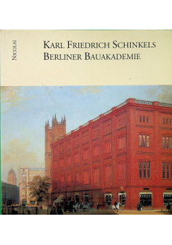 Karl Friedrich Schinkels Berliner Bauakademie