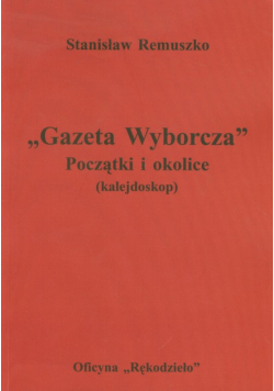 Gazeta Wyborcza Początki i okolice