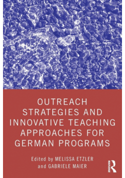 Outreach Strategies and Innovative Teaching Approaches for German Programs