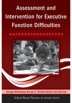 Assessment and Intervention for Executive Function Difficulties