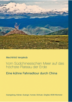 Vom Südchinesischen Meer auf das höchste Plateau der Erde