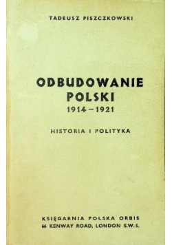 Odbudowanie Polski 1914 - 1921