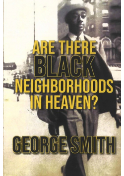 Do They Have Black Neighborhoods in Heaven?