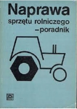 Naprawa sprzętu rolniczego poradnik
