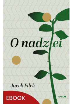 O nadziei Historyczne i analityczne wprowadzenie do fenomenologii nadziei