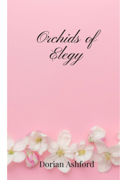 Orchids of Elegy