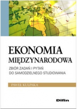 Ekonomia międzynarodowa Zbiór zadań i pytań do samodzielnego studiowania