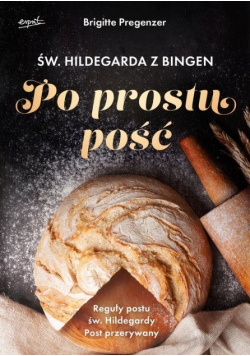 Św. Hildegarda z Bingen Po prostu pość