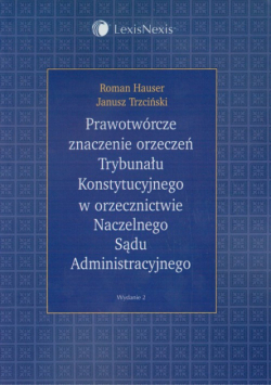 Prawotwórcze znaczenie orzeczeń Trybunału Konstytucyjnego w orzecznictwie Naczelnego Sądu Administracyjnego