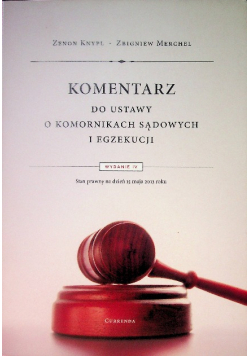 Nowy Komentarz do ustawy o komornikach sądowych  i egzekucji, wydanie II