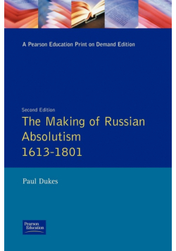The Making of Russian Absolutism 1613-1801