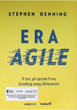 Era Agile. O tym, jak sprytne firmy kształtują swoją efektywność