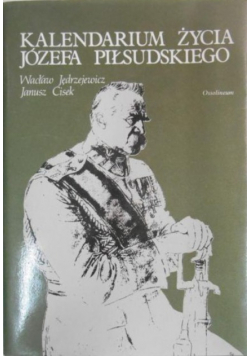 Kalendarium życia Józefa Piłsudskiego