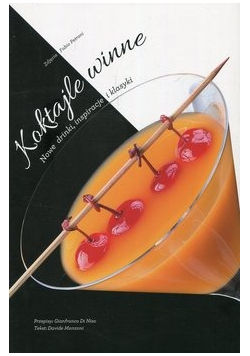 Koktajle winne Nowe drinki inspiracje i klasyki