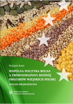 Wspólna Polityka Rolna Unii Europejskiej a zrównoważony rozwój obszarów wiejskich Polski