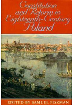 Constitution and reform in eighteenth Century Poland