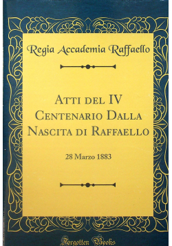 Atti del IV Centenario Dalla Nascita di Rafaello Reprint z 1887 r.
