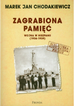 Chodakiewicz Marek Jan - Zagrabiona pamięć