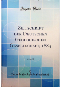 Zeitschrift der Deutschen geologischen gesellschaft vol 35 reprint z 1883 r