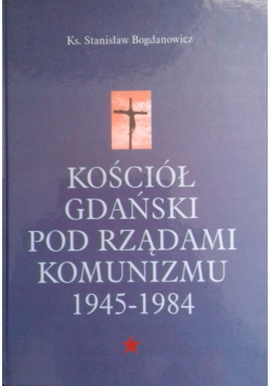 Kościół Gdański pod rządami komunizmu 1945 1984