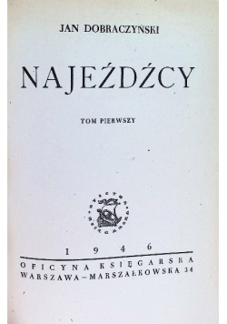 Najeźdzcy, Tom I,  1946r.
