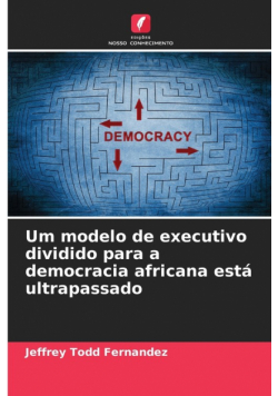 Um modelo de executivo dividido para a democracia africana está ultrapassado