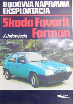 Skoda Favorit Forman Budowa naprawa eksploatacja