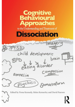 Cognitive Behavioural Approaches to the Understanding and Treatment of Dissociation
