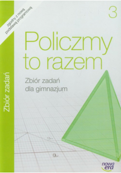 Policzmy to razem 3. Zbiór zadań:Nowa Era