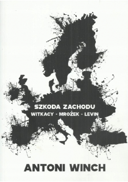 Szkoda Zachodu. Witkacy – Mrożek – Levin