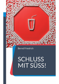 Schluss mit Süß!