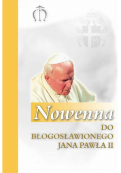 Nowenna do błogosławionego Jana Pawła II