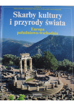 Skarby kultury i przyrody świata Europa południowo wschodnia