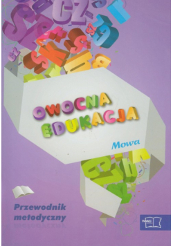 Owocna edukacja Mowa Przewodnik metodyczny