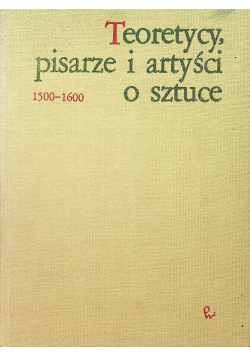 Teoretycy pisarze i artyści o sztuce