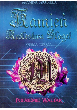 Kamień Królestwa Sloget Księga druga Podziemie Waltar