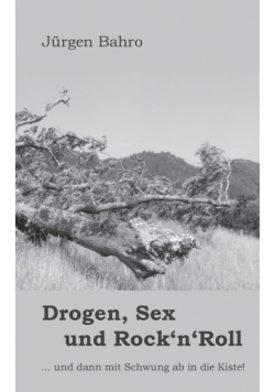 Drogen, Sex und Rock'n'Roll