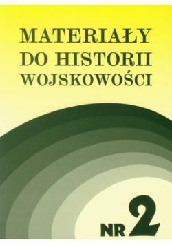 Materiały do historii wojskowości Nr 2