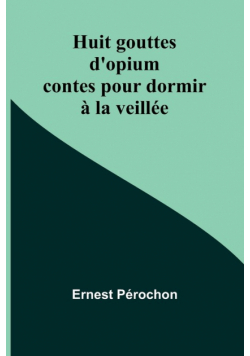 Huit gouttes d'opium