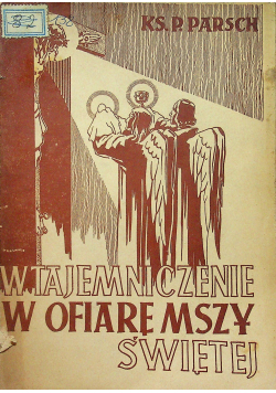 Wtajemniczenie w  Ofiarę Mszy Świętej 1947 r.