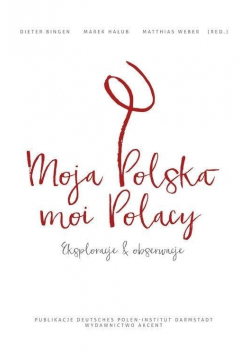 Moja Polska  moi Polacy  Eksploracje i obserwacje