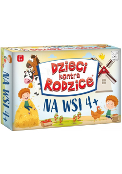 Dzieci kontra Rodzice. Na wsi 4+