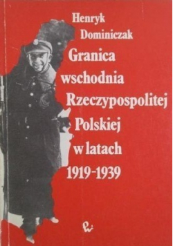 Granica wschodnia Rzeczypospolitej Polskiej w latach 1919 - 1939