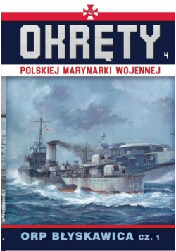 Okręty Polskiej Marynarki Wojennej t.4. ORP BŁYSKA