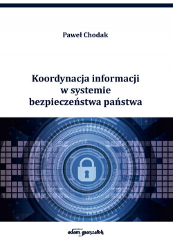 Koordynacja informacji w systemie bezpieczeństwa państwa