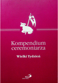 Kompendium Ceremoniarza Wielki Tydzień