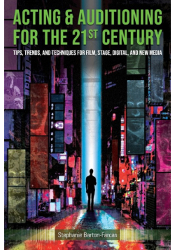 Acting & Auditioning for the 21st Century